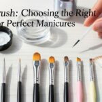 Nail Brush: Choosing the Right Brush for Perfect Manicures