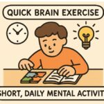 Why Short, Daily Brain Exercises Matter: The Role of Consistent Micro-Workouts for Your Mind