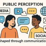 Shaping Public Perception Through Effective Communication Strategies