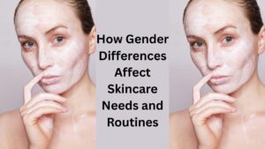 skincare differences for men and women